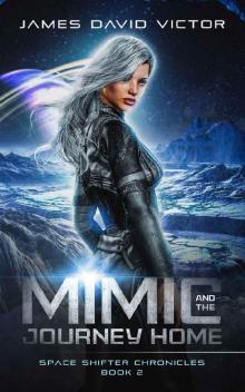 Mimic and the Journey Home (Space Shifter Chronicles Book 2) Read online