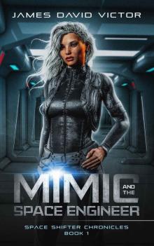 Mimic and the Space Engineer (Space Shifter Chronicles Book 1) Read online