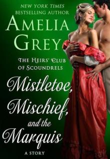 Mistletoe, Mischief, and the Marquis (The Heirs' Club) Read online