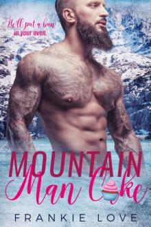 Mountain Man Cake (Mountain Men of Linesworth Book 2) Read online