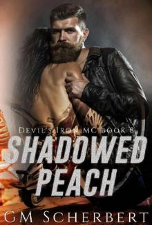 Shadowed Peach: Devil's Iron MC Book 8 Read online