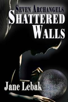 Shattered Walls (Seven Archangels Book 3) Read online