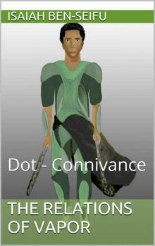 The Relations of Vapor: Dot - Connivance Read online