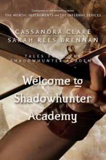 Welcome to Shadowhunter Academy (Tales from the Shadowhunter Academy Book 1) Read online