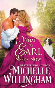 What the Earl Needs Now (The Earls Next Door Book 2) Read online