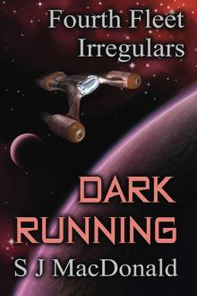 Dark Running (Fourth Fleet Irregulars Book 4) Read online