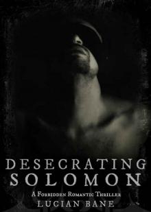 Desecrating Solomon: Book 1 of 3 (Desecration Series) Read online