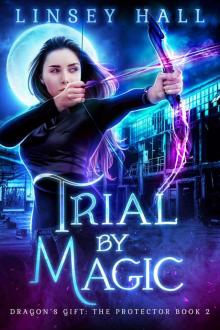 Dragon's Gift: The Protector 02 Trial by Magic Read online