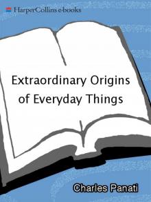 Extraordinary Origins of Everyday Things Read online