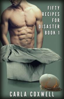 Fifty Recipes For Disaster - Book 1 (Fifty Recipes For Disaster New Adult Romance Series, #1) Read online