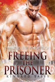 Freeing the Prisoner_Kindred Tales_Brides of the Kindred Read online