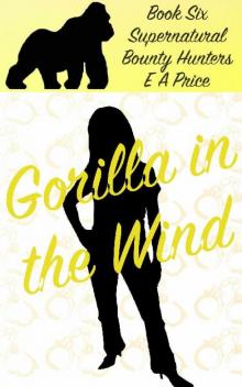 Gorilla in the Wind: Book Six - Supernatural Bounty Hunter Romance Novellas Read online