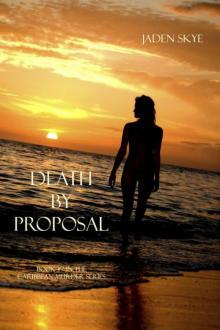 Jaden Skye - Caribbean Murder 07 - Death by Proposal Read online