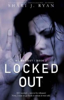Locked Out (No Way Out Series Book 2) Read online