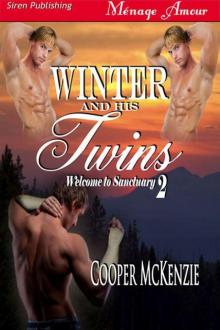 McKenzie, Cooper - Winter and His Twins [Welcome to Sanctuary 2] (Siren Publishing Ménage Amour ManLove) Read online