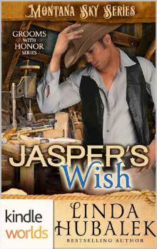Montana Sky: Jasper's Wish (Kindle Worlds Novella) (Grooms with Honor Friends Book 3) Read online
