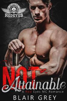 Not Attainable (Red Eyes MC Romance) Read online