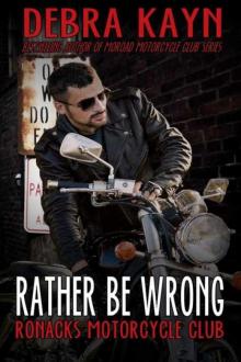Rather Be Wrong: Ronacks Motorcycle Club Read online