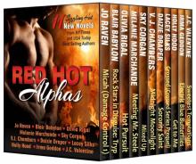 Red Hot Alphas: 11 Novels of Sexy, Bad Boy, Alpha Males (Red Hot Boxed Sets Book 2) Read online