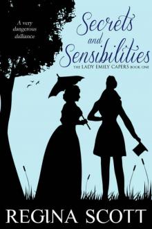Secrets and Sensibilities: A Regency Romance Mystery (The Lady Emily Capers Book 1) Read online