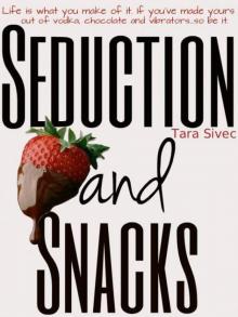 Seduction and Snacks (Chocolate Lovers #1) Read online