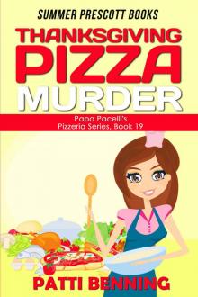 Thanksgiving Pizza Murder (Papa Pacelli's Pizzeria Series Book 19) Read online