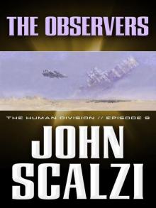 The Human Division #9: The Observers Read online