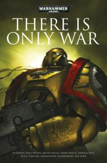 There Is Only War Read online