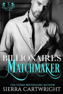Billionaire's Matchmaker (Titans) Read online