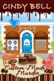 Custom-Made Murder (A Chocolate Centered Cozy Mystery Book 8) Read online