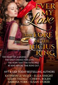 Ever My Love: The Lore of the Lucius Ring (The Legend of the Theodosia Sword Book 2) Read online