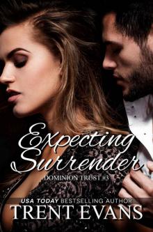 Expecting Surrender (Dominion Trust Book 3) Read online