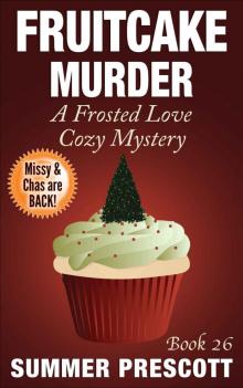 Fruitcake Murder: A Frosted Love Cozy Mystery - Book 26 (A Frosted Love Cozy Mysteries) Read online