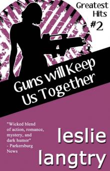 Guns Will Keep Us Together Read online