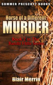 Horse of a Different Murder: Book 2 in The Bandit Hills Series Read online
