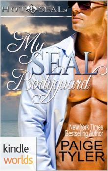 Hot SEALs: My SEAL Bodyguard (Kindle Worlds Novella) Read online