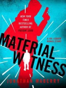 Joe Ledger 2.10 - Material Witness (a joe ledger novel) Read online