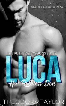 LUCA - Her Ruthless Don (Ruthless and Obsessed Duet, Book 1): 50 Loving States, New York, Pt. 2 (Ruthless Tycoons 3) Read online