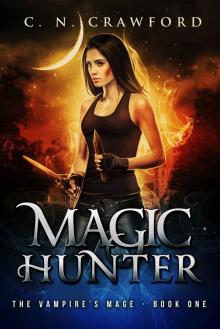 Magic Hunter: An Urban Fantasy Novel (The Vampire's Mage Series Book 1) Read online