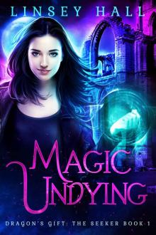 Magic Undying (Dragon's Gift: The Seeker Book 1) Read online