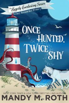 Once Hunted, Twice Shy: A Cozy Paranormal Mystery (The Happily Everlasting Series Book 2) Read online