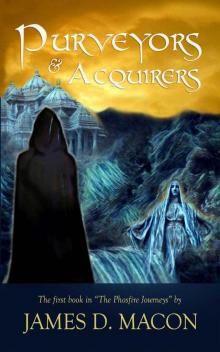 Purveyors and Acquirers (The Phosfire Journeys Book 1) Read online