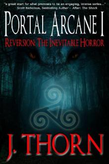 Reversion: The Inevitable Horror (The Portal Arcane Series - Book I) Read online