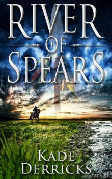 River of Spears (Kingdom's Forge Book 0) Read online