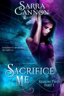 Sacrifice Me, Season two Read online