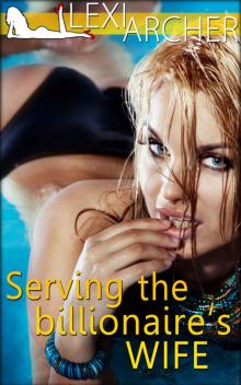 Serving the Billionaire's Wife: A Hotwife Fantasy Read online
