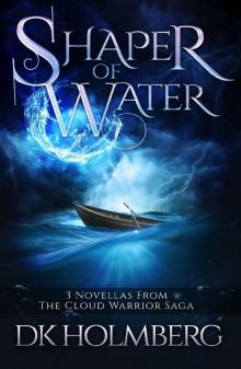 Shaper of Water: The Cloud Warrior Saga Read online
