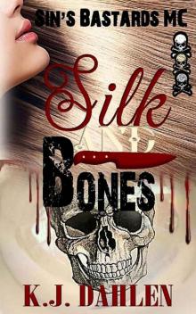Silk And Bones (Sin's Bastards Book 1) Read online