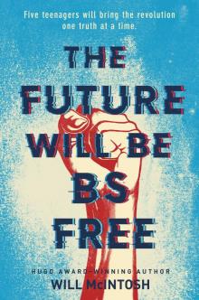 The Future Will Be BS Free Read online