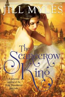 The Scarecrow King: A Romantic Retelling of the King Thrushbeard Fairy Tale Read online
